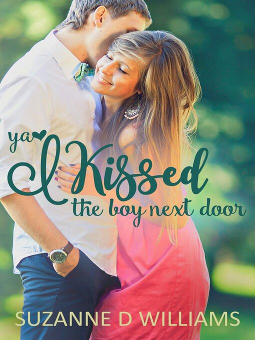 Title details for I Kissed the Boy Next Door by Suzanne D. Williams - Available